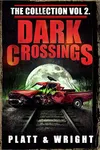 Dark Crossings: Volume 2
