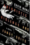 Futuristic Violence and Fancy Suits