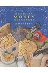 Medieval Money, Merchants, and Morality