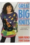 Great Big Knits: Over Twenty Designer Patterns