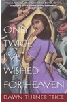 Only Twice I've Wished for Heaven
