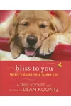 Bliss to You: Trixie's Guide to a Happy Life