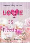Love Is Fleeting