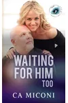 Waiting For Him Too