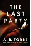 The Last Party (As: A.R. Torre)
