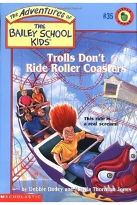 Trolls Don't Ride Roller Coasters