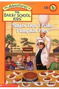 Ninjas Don't Bake Pumpkin Pies