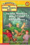 Swamp Monsters Don't Chase Wild Turkeys