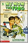 My Mom the Frog