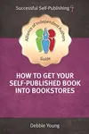 How To Get Your Self-Published Book Into Bookstores