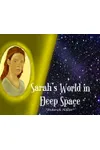 Sarah's World in Deep Space