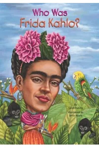 Who Was Frida Kahlo?