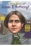 Who Was Susan B. Anthony?