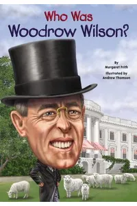 Who Was Woodrow Wilson?