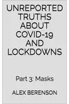 Unreported Truths About Covid-19 and Lockdowns: Part 3: Masks