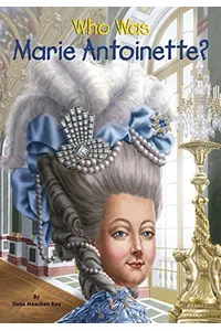 Who Was Marie Antoinette?
