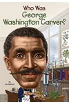 Who Was George Washington Carver?