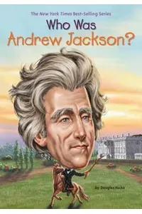 Who Was Andrew Jackson?