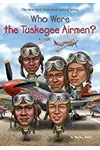 Who Were the Tuskegee Airmen?