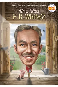 Who Was E. B. White?