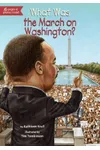 What Was the March on Washington?