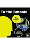 To the Batpole