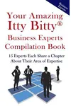 Your Amazing Itty Bitty Business Experts Compilation Book