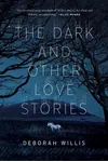 The Dark and Other Love Stories