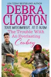 The Trouble with an Everlasting Cowboy