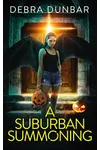A Suburban Summoning