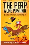 The Perp Wore Pumpkin: A Humorous Crime Anthology to Benefit Second Harvest Food Bank