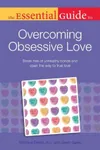 The Essential Guide to Overcoming Obsessive Love