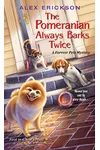 The Pomeranian Always Barks Twice