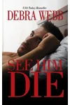 See Him Die