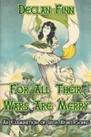 For All Their Wars Are Merry