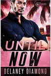 Until Now