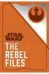 The Rebel Files: Collected Intelligence of the Alliance