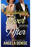 Fraudulently Ever After