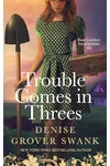 Trouble Comes in Threes