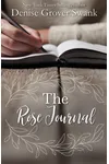 The Rose Journal: Rose Gardner Journal Entries