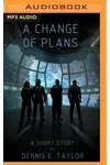 A Change of Plans