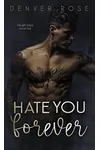 Hate You Forever