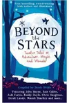 Beyond the Stars: Twelve Tales of Adventure, Magic and Wonder