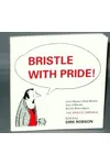 Bristle with Pride!