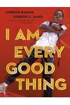 I Am Every Good Thing