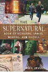 The Supernatural Book of Monsters, Spirits, Demons and Ghouls