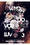 Who Do You Luv 3