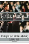 Delivering a Public Speech: Learning the Process of Mass Addressing
