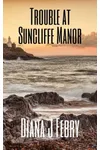 Trouble at Suncliffe Manor