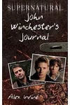 John Winchester's Journal (As: Alex Irvine)